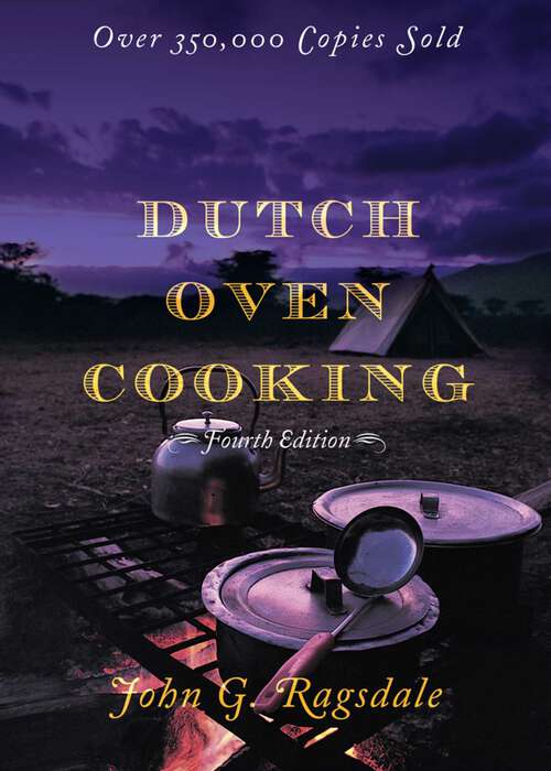 Book cover of Dutch Oven Cooking (4th Edition)