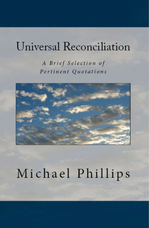 Universal Reconciliation: A Brief Selection of Pertinent Quotations