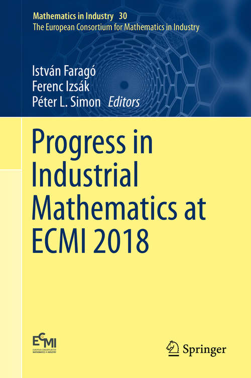 Book cover of Progress in Industrial Mathematics at ECMI 2018 (1st ed. 2019) (Mathematics in Industry #30)