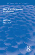 More Than Management Development: Action Learning at General Electric Company (Routledge Revivals)