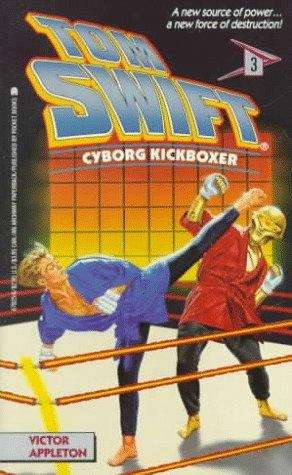 Book cover of Cyborg Kickboxer (Tom Swift, #3)