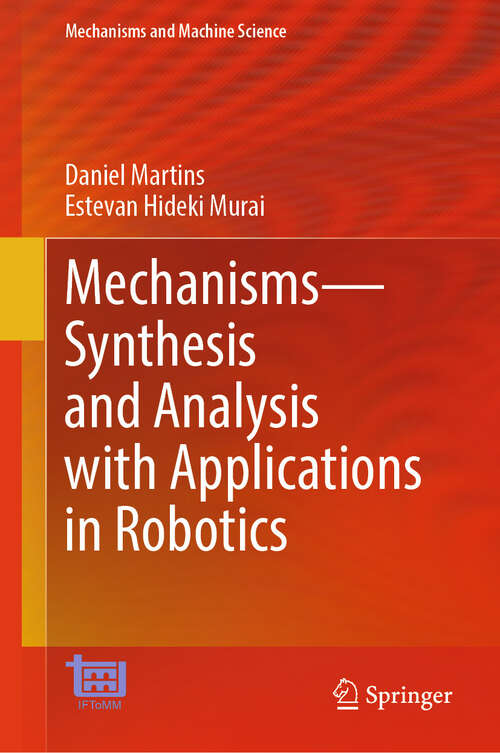 Book cover of Mechanisms—Synthesis and Analysis with Applications in Robotics (Mechanisms and Machine Science #183)