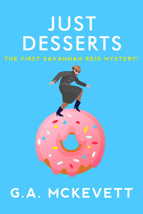 Book cover of Just Desserts (A Savannah Reid Mystery #1)