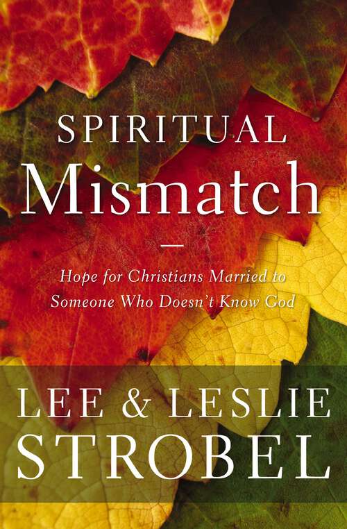 Book cover of Spiritual Mismatch: Hope for Christians Married to Someone Who Doesn’t Know God