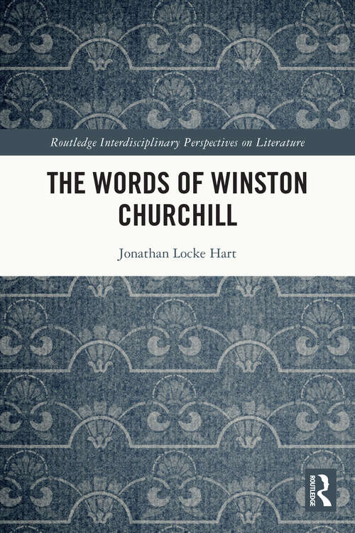 The Words of Winston Churchill (Routledge Interdisciplinary Perspectives on Literature)