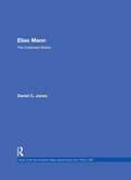 Elias Mann: The Collected Works (Music of the New American Nation: Sacred Music from 1780 to 1820)