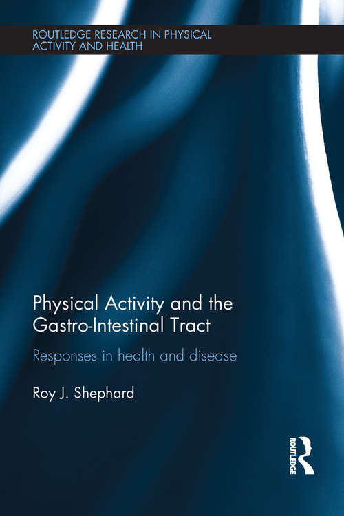 Physical Activity and the Gastro-Intestinal Tract: Responses in health and disease (Routledge Research in Physical Activity and Health)
