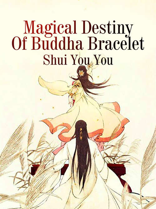 Book cover of Magical Destiny Of Buddha Bracelet: Volume 1 (Volume 1 #1)