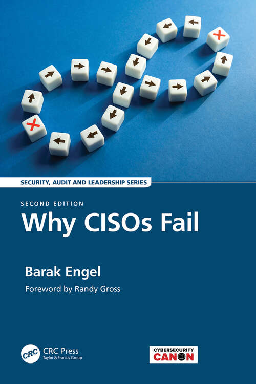 Book cover of Why CISOs Fail: The Missing Link In Security Management--and How To Fix It (Security, Audit and Leadership Series)