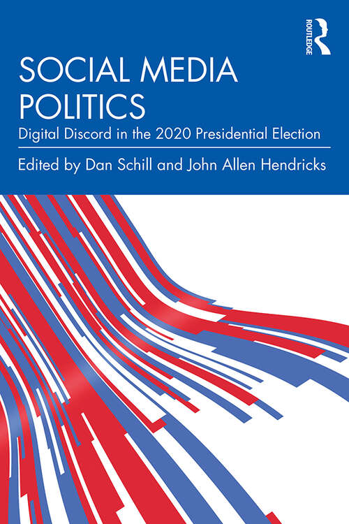 Book cover of Social Media Politics: Digital Discord in the 2020 Presidential Election