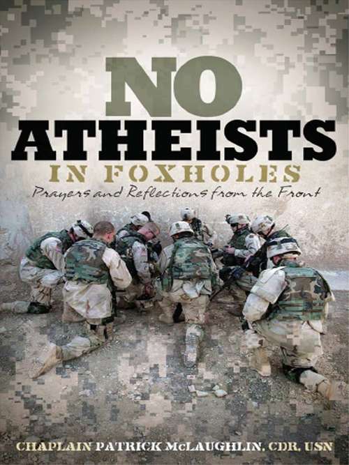 No Atheists In Foxholes