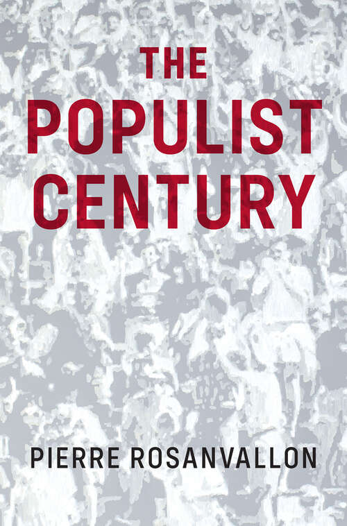 Book cover of The Populist Century: History, Theory, Critique