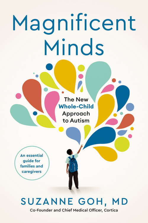 Book cover of Magnificent Minds: The New Whole-Child Approach to Autism