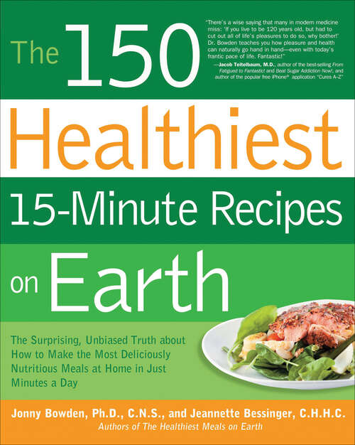 Book cover of The 150 Healthiest 15-Minute Recipes on Earth