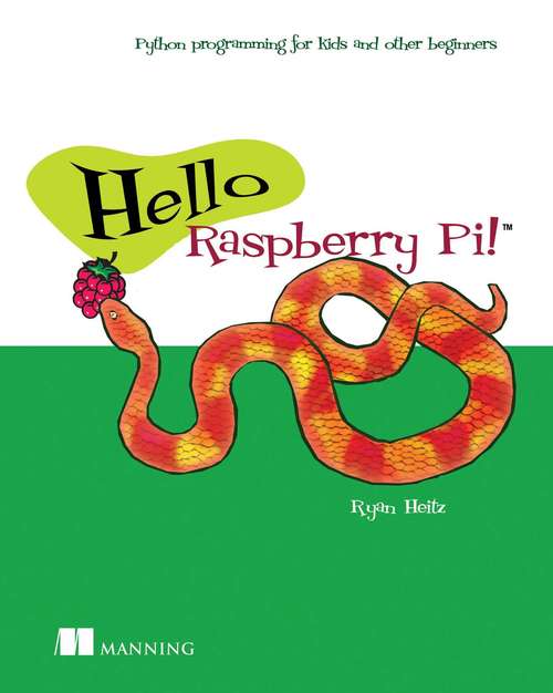 Book cover of Hello Raspberry Pi!: Python programming for kids and other beginners