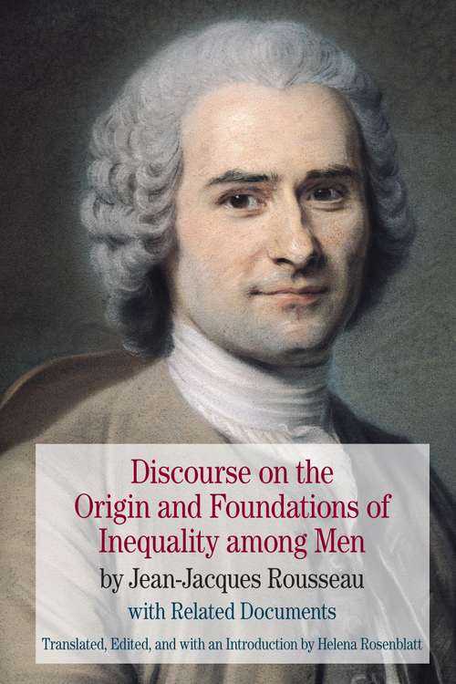 Discourse on the Origin and Foundations of Inequality among Men: By Jean-Jacques Rousseau With Related Documents