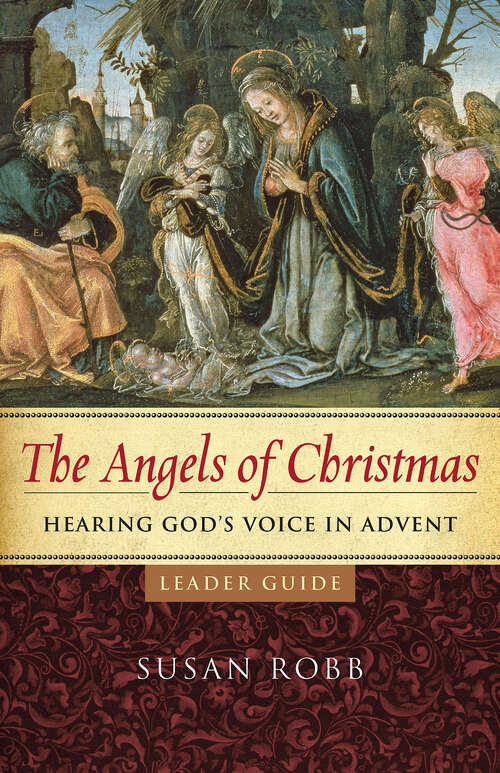 Book cover of The Angels of Christmas Leader Guide: Hearing God's Voice in Advent (The Angels of Christmas Leader Guide [EPUB])