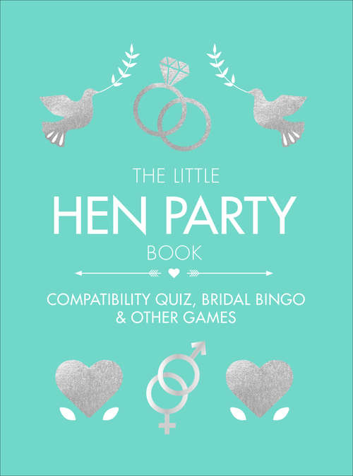 Book cover of The Little Hen Party Book: Compatibility quiz, bridal bingo & other games to play