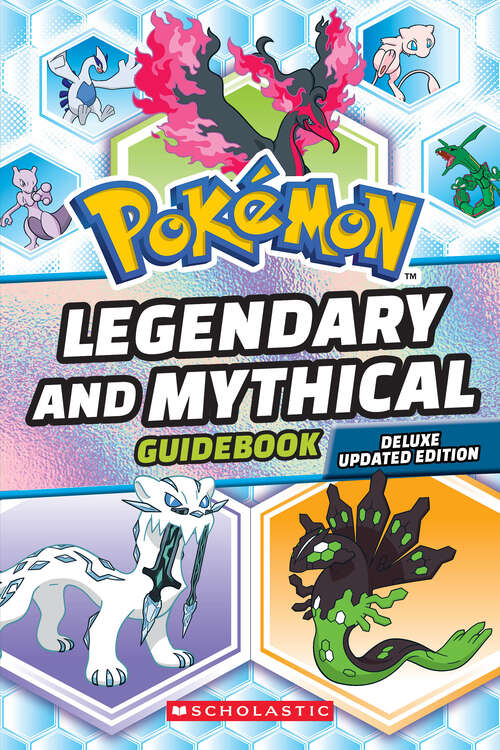 Book cover of Legendary and Mythical Guidebook: Deluxe Updated Edition (Pokémon)