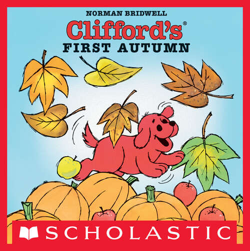 Book cover of Clifford's First Autumn (Clifford Ser.)