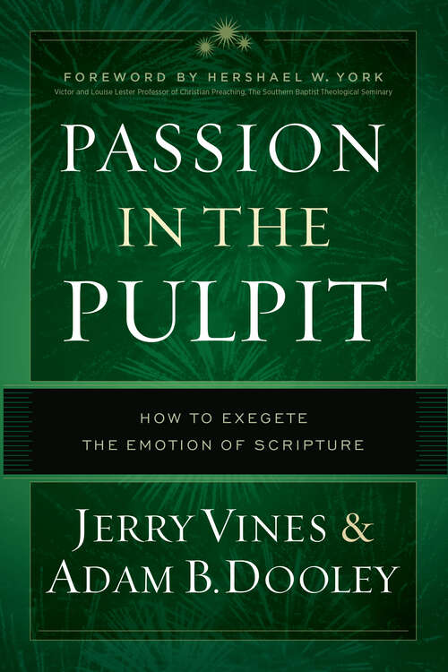 Book cover of Passion in the Pulpit: How to Exegete the Emotion of Scripture