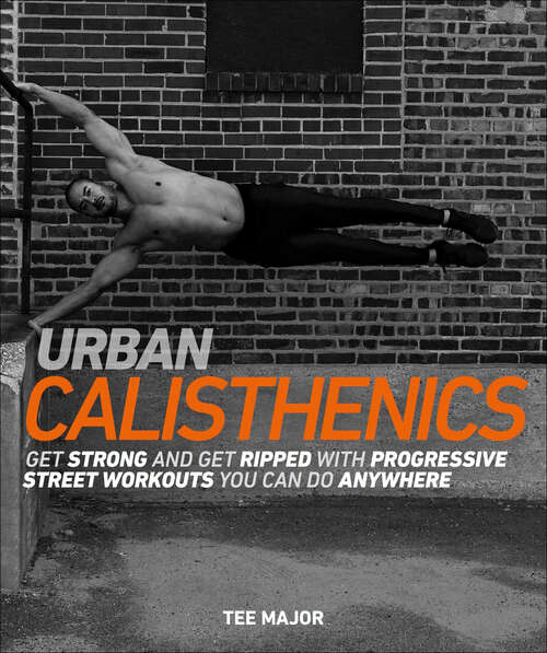 Book cover of Urban Calisthenics: Get Ripped and Get Strong with Progressive Street Workouts You Can Do Anywhere