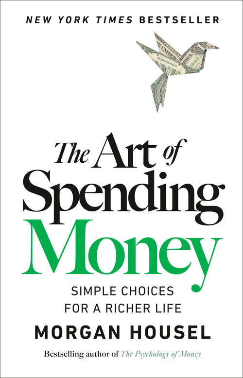 Book cover of The Art of Spending Money: Simple Choices for a Richer Life