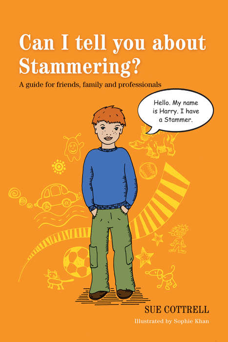 Book cover of Can I tell you about Stammering?: A guide for friends, family and professionals