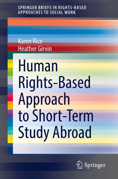 Book cover of Human Rights-Based Approach to Short-Term Study Abroad (1st ed. 2021) (SpringerBriefs in Rights-Based Approaches to Social Work)