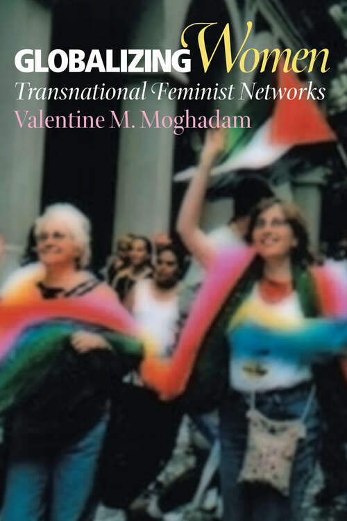 Book cover of Globalizing Women: Transnational Feminist Networks (Themes in Global Social Change)