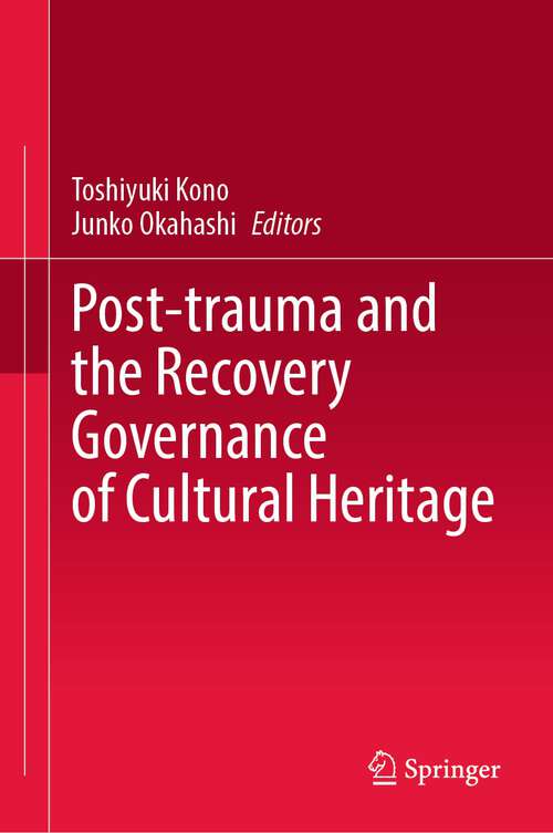 Book cover of Post-trauma and the Recovery Governance of Cultural Heritage (1st ed. 2023)