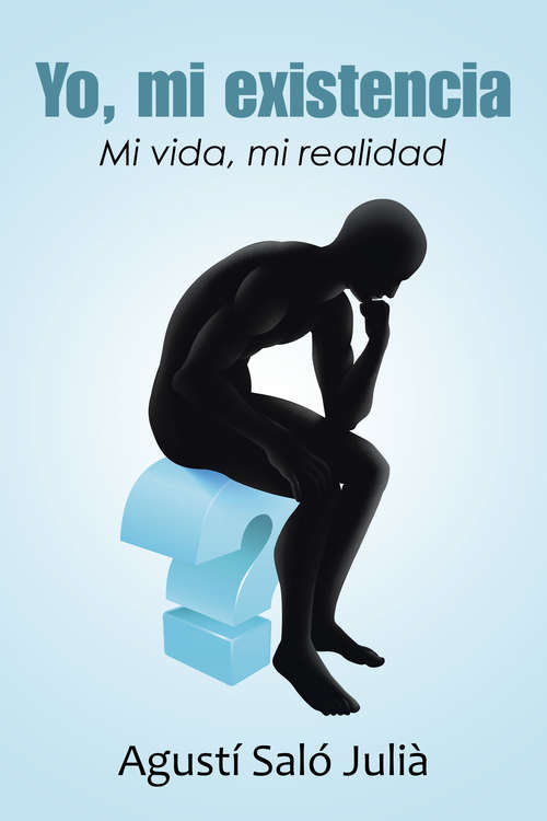 Book cover of Yo, mi existencia: Mi vida, mi realidad