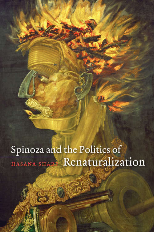 Book cover of Spinoza and the Politics of Renaturalization