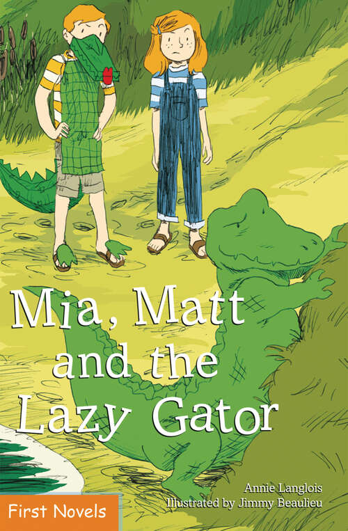 Book cover of Mia, Matt and the Lazy Gator (Formac First Novels)