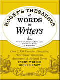 Roget's Thesaurus of Words for Writers: Over 2,300 Emotive, Evocative, Descriptive Synonyms, Antonyms, & Related Terms Every Writer Should Know