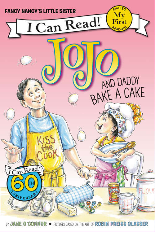 Book cover of Fancy Nancy: JoJo and Daddy Bake a Cake: Jojo And Daddy Bake A Cake (My First I Can Read)