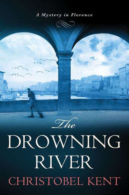 Book cover of The Drowning River: A Mystery in Florence