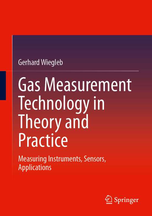 Book cover of Gas Measurement Technology in Theory and Practice: Measuring Instruments, Sensors, Applications (1st ed. 2023)