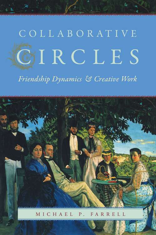 Book cover of Collaborative Circles: Friendship Dynamics and Creative Work