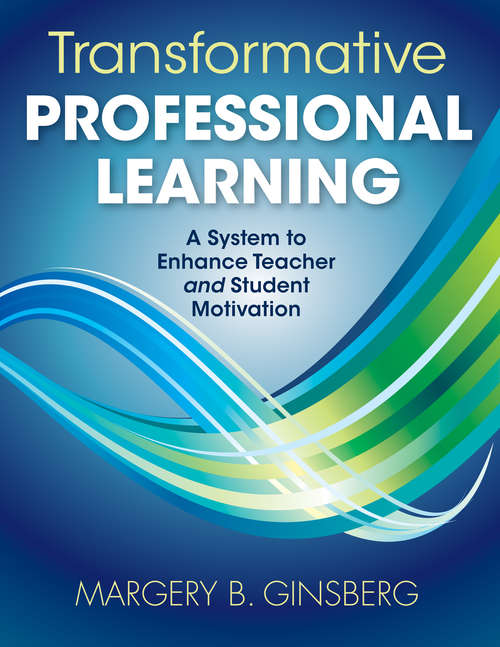 Book cover of Transformative Professional Learning: A System to Enhance Teacher and Student Motivation