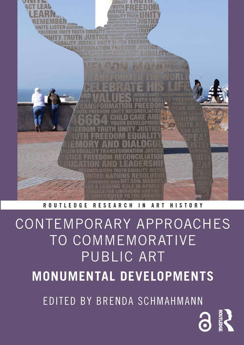 Book cover of Contemporary Approaches to Commemorative Public Art: Monumental Developments (1) (Routledge Research in Art History)