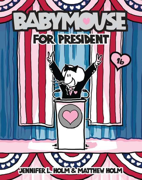 Book cover of Babymouse #16: Babymouse for President (Babymouse #16)