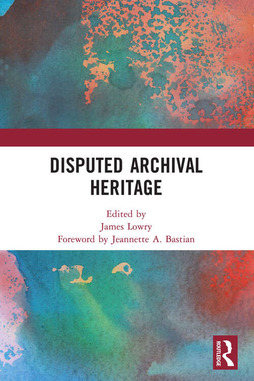 Book cover of Disputed Archival Heritage