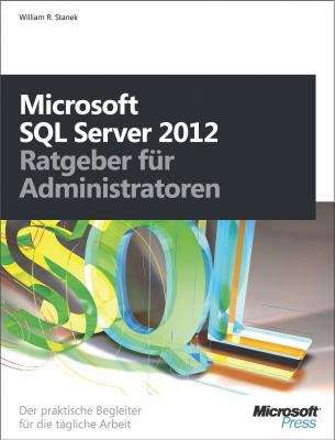 Book cover of Microsoft SQL Server 2012 - Ratgeber für Administratoren