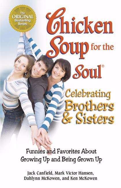 Book cover of Chicken Soup for the Soul: Celebrating Brothers and Sisters