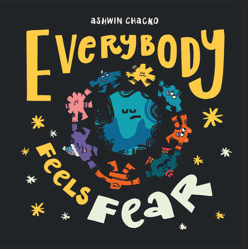 Book cover of Everybody Feels Fear