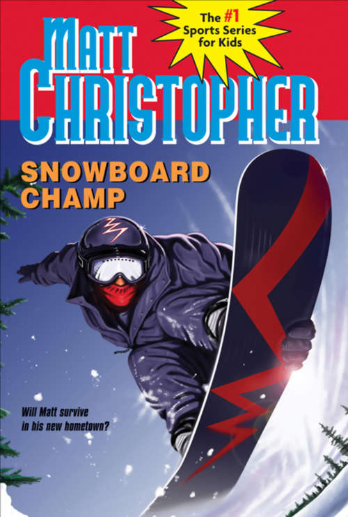 Snowboard Champ (Matt Christopher)
