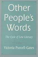 Book cover of Other People's Words: The Cycle of Low Literacy