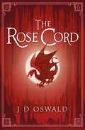The Rose Cord: The Ballad of Sir Benfro Book Two (The Ballad of Sir Benfro #2)