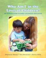 Book cover of Who Am I in the Lives of Children? An Introduction to Early Childhood Education